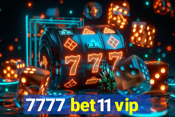 7777 bet11 vip